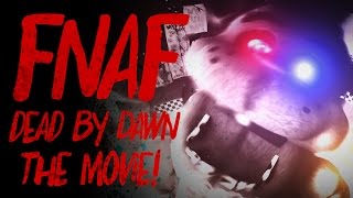 Five Nights at Freddy's: Dead By Dawn The Movie