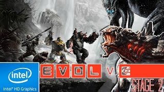 EVOLVE STAGE 2 | LOW END PC TEST | INTEL HD 4000 | 4 GB RAM | i3 |