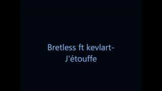 bretless ft kevlart- J'étouffe