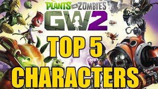 Plants vs Zombies Garden Warfare 2 - TOP 5 CHARACTERS!!