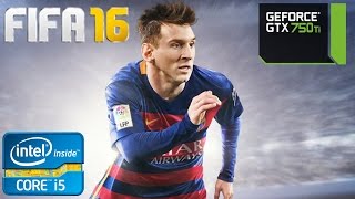 FIFA 16 - i5 4460 - 8GB RAM - GTX 750 Ti