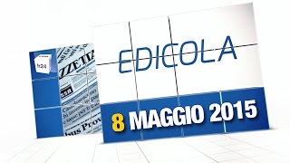 Rassegna Stampa dell'8 Maggio 2015. A Cura di Giovanni Scandiffio