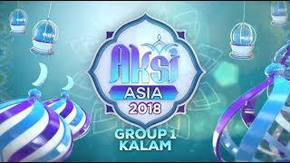 Group 1 Kalam AKSI Asia 2018! Dimulai Besok Pagi - 18 Mei 2018