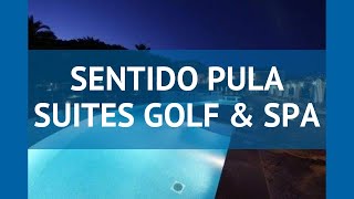 SENTIDO PULA SUITES GOLF & SPA 5* Майорка – СЕНТИДО ПУЛА СУИТЕС ГОЛФ ЭНД СПА 5* Майорка видео обзор