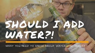 Should I add water to whisky?