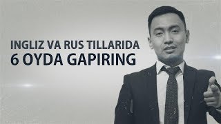INGLIZ VA RUS TILLARIDA 6 oyda o'z ona tilingizdek gapiring!
