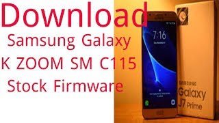 Download Samsung Galaxy K ZOOM SM C115 Stock Firmware