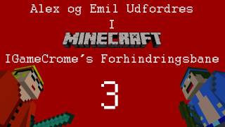 Alex og Emil Udfordres - IGameCrome's Forhindringsbane Ep. 3