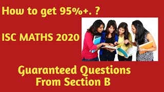 ISC MATHS 2020 || Important Questions from SECTION-B || TIPS, TRICKS AND REAL STRATEGIES || R M Sir
