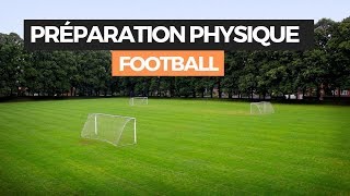 CE QUE TU DOIS SAVOIR SUR LA PREPARATION PHYSIQUE AU FOOTBALL !