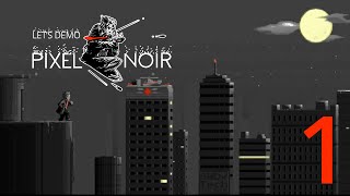 Dark, Gritty Fun! - Let's Demo - Pixel Noir - Part 1 - Gameplay