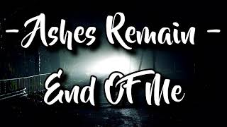 Ashes Remain - End Of Me | Windowplayz