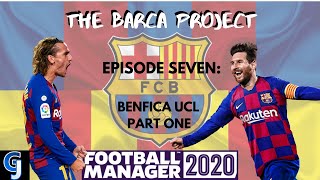 FM20 | FC BARCELONA | EPISODE SEVEN | BENFICA UCL PT1