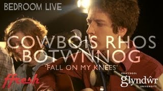 Cowbois Rhos Botwnnog - Fall On My Knees [Bedroom Live | Ffresh Festival 2013]