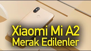 Xiaomi Mi A2 hakkında her şey: Android One güçleniyor