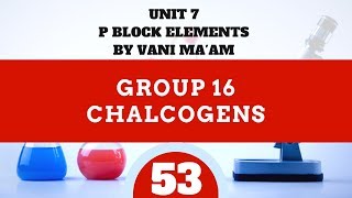 Group 16 - Chalcogens | Part 53|P block|chemistry|Unit 7I class 12 |tricks|