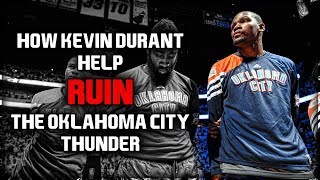 How Kevin Durant Help RUIN the Oklahoma City Thunder