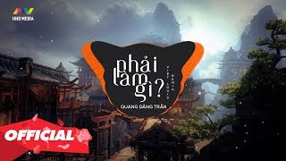 Phải Làm Gì? - Quang Đăng Trần (Việt Louis Remix) | Nhạc Remix Căng Cực Hay Nhất 2020