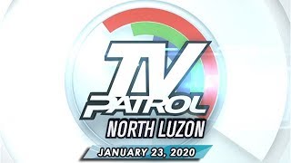 TV Patrol North Luzon - January 23, 2020