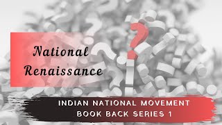 TNPSC Indian National Movement | Book Back Series 1 - National Renaissance ~ Book back Q & A