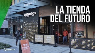 Amazon Go: así quiere Amazon que sean las TIENDAS DEL FUTURO