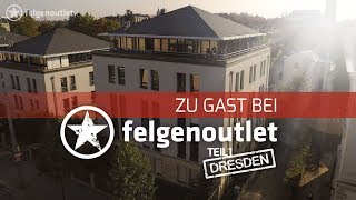 ZU GAST BEI FELGENOUTLET (Teil I - Dresden) | felgenoutlet
