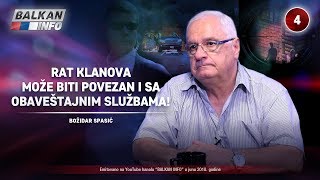 INTERVJU: Božidar Spasić - Rat klanova može biti povezan i sa obaveštajnim službama! (24.06.2018)