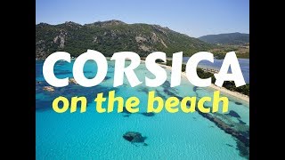 CORSICA ON THE BEACH | Le spiagge più belle dell'Isola