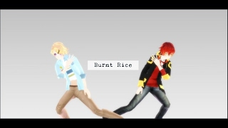 {MMD} BURNT RICE (HD)