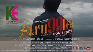 Struggle "Dont quit"official 2019 (Hindi short film) ©Kkanak Entertainment