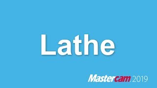 What's New in Mastercam 2019: Lathe Full Feature