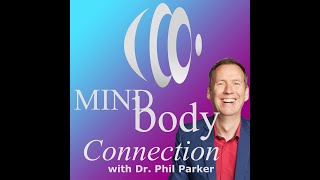 Dr Phil Parker & Dr David Hamilton explain the Mind-body connection; Episode 4
