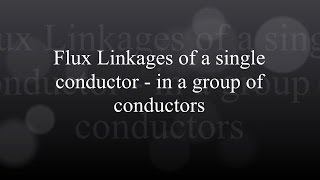 Flux Linkages of a Single Conductor In a Group of Conductors