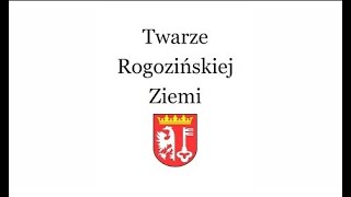 Twarze Rogozińskiej Ziemi - Część V