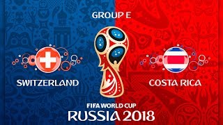 Швейцария - Коста Рика ? FIFA 18 ⚽ Чемпионат мира по футболу 2018 ⚽ Группа E