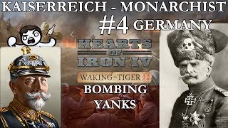 HOI4 Waking the Tiger - Kaiserreich #4 - Bombing Yanks
