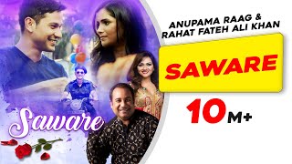 Saware | Official Video | Anupama Raag | Rahat Fateh Ali Khan | Vartika Singh | Kunal Khemu