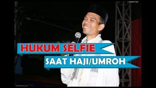 Hukum Selfie Saat Umroh/Haji | Ustadz Abdul Somad