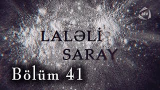 Laləli Saray (41-ci bölüm)