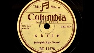 Aşık Veysel - Katip Arzuhalim Yaz Yare Böyle - GERÇEK TAŞ PLAK KAYDI