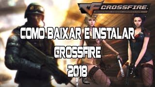 Como baixar e instalar CROSSFIRE - MÉTODO 2018 (PASSO-A-PASSO)