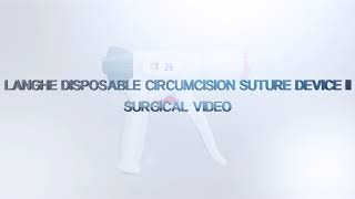 LangHe Medical - CircCurer - Disposable Circumcision Suture Device - 2nd generation-Adult