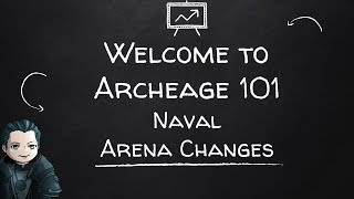 Archeage 101 - Naval Arena Changes