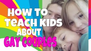 How to Teach Kids about Gay Couples