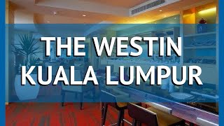 THE WESTIN KUALA LUMPUR 5* Куала Лумпур обзор – ЗЕ ВЕСТИН КУАЛА ЛУМПУР 5* Куала Лумпур видео обзор