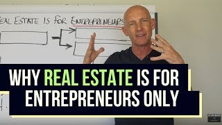 WHY REAL ESTATE IS FOR ENTREPRENEURS ONLY - KEVIN WARD