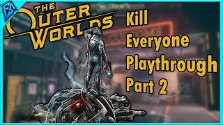 GROUNDBREAKER ELIMINATED! | The Outer Worlds | Kill Everyone Playthrough Part 2