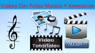 Como Hacer Videos Con Fotos Musica Y Animaciòn (2016) Facil