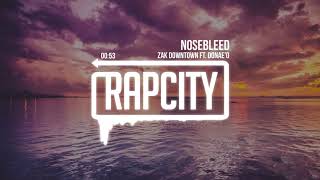 Zak Downtown ft. Donae'o - Nosebleed (Prod. DJ Fricktion & Diego Ave)