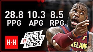LeBron James Full Highlights vs Indiana Pacers from 2017-18 NBA Regular Season! EPIC PLAYS!